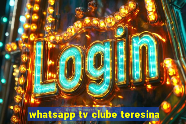 whatsapp tv clube teresina